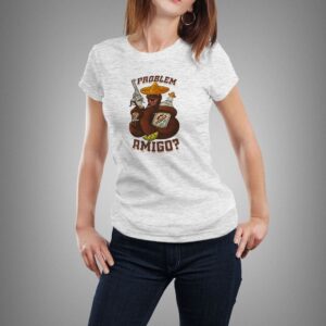 "Problem Amigo?" póló