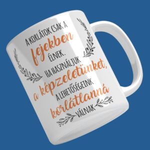 Nyomtatott "Használjuk a képzeletünket..." bögre