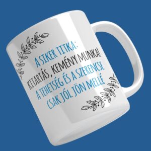 Nyomtatott "A siker titka" bögre